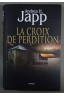 La croix de perdition - Andrea H. Japp - Le grand livre du mois, 2008 -
