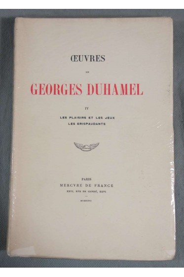 Oeuvres de Georges Duhamel - IV: Les plaisirs et les jeux, Les Erispaudants - 1926 -