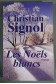 Les Noëls blancs - Christian Signol - Le grand livre du mois, 2000 -