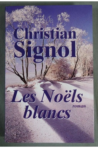 Les Noëls blancs - Christian Signol - Le grand livre du mois, 2000 -