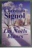 Les Noëls blancs - Christian Signol - Le grand livre du mois, 2000 -