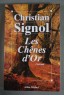 Les Chênes d'Or - Christian Signol - Albin Michel, 1999 -