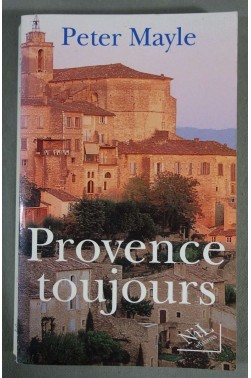 Provence toujours - Peter Mayle -