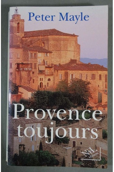 Provence toujours - Peter Mayle -