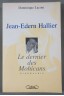 Jean-Edern Hallier : Le dernier des Mohicans - D. Lacout - Ed. M. Lafon, 1996 -