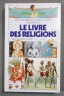 Le livre des religions - Gallimard, 1991, illustré -