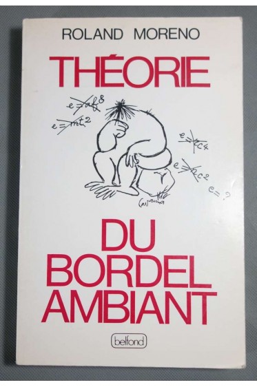 Theorie du bordel ambiant. souvenir de l'irreversible