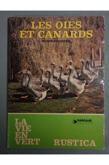 Les oies et canards - M. Mourthe - Rustica, la vie en vert - 1982 -