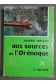 Joseph Grelier. Aux sources de l'Orénoque : . Préface du Prof. Charles Jacob ...