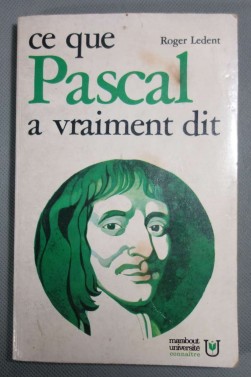 Ce que Pascal a vraiment dit - Roger Ledent - Marabout Université, 1975 -