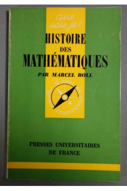 Histoire des mathématiques - Marcel Boll - Puf/Que sais-je, 1974 -
