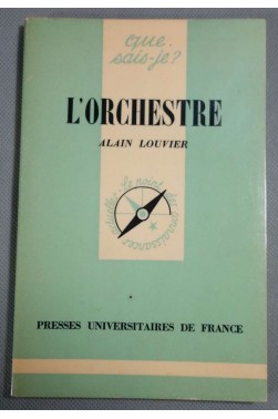 L'orchestre - Alain Louvier - Puf/Que sais-je, 1978 -