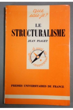 Le structuralisme - Jean Piaget - Puf/Que sais je,