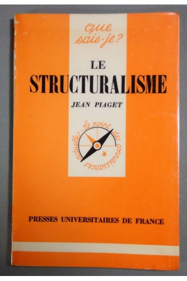 Le structuralisme - Jean Piaget - Puf/Que sais je,