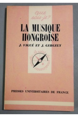 La musique hongroise - J. Vigué et J. Gergely - Puf/Que sais-je,