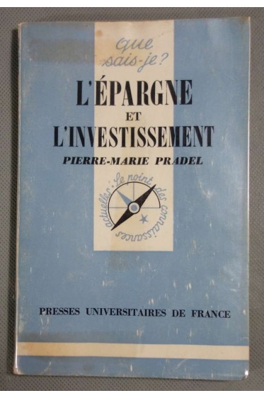 L'épargne et l'investissement - P.-M. Pradel - Puf/Que sais-je, 1976 -