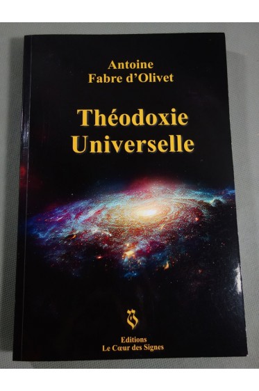 Antoine Fabre d'Olivet - Théodoxie Universelle ou recherches philosophiques sur l'Origine de l'Univers