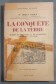 La conquête de la Terre, histoire des découvertes et des explorations Tome II