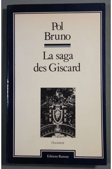 La saga des Giscard - Pol Bruno - Ramsay,