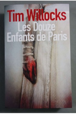 Les Douze enfants de Paris - Tim Willocks - Le grand livre du mois, 2014 -