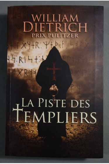 La piste des templiers - William Dietrich - Le grand livre du mois,