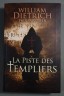 La piste des templiers - William Dietrich - Le grand livre du mois,