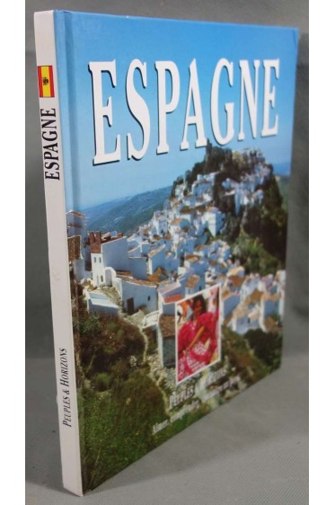 ESPAGNE - Peuples et Horizons. PHOTOS couleurs - Pierre MINVIELLE