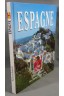 ESPAGNE - Peuples et Horizons. PHOTOS couleurs - Pierre MINVIELLE