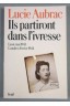 Ils partiront dans l'ivresse - Lucie Aubrac - Seuil,
