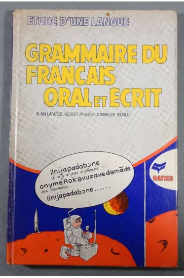 Grammaire du français oral et écrit - Lafarge, Pesses et Tedaldi - Hatier, 1974 -