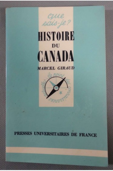 Histoire du Canada - Marcel Giraud - Puf/Que sais-je, 1981 -