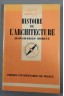 Histoire de l'architecture - Jean-Charles Moreux - Puf/Que sais-je, 1981 -