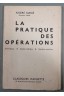 La pratique des opérations - André Massé - Classiques Hachette, 1962 -