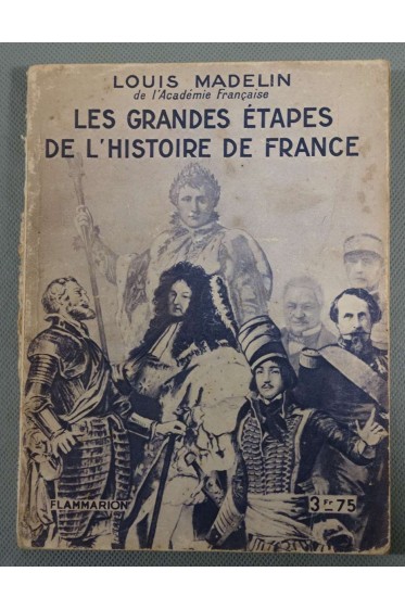 Les grandes étapes de l'histoire de France - Louis Madelin - Flammarion, 1933 -
