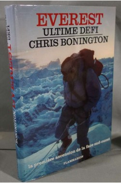Everest, ultime défi - Chris Bonington - Flammarion, 1977, illustré -