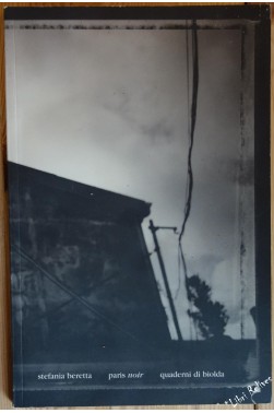 Stefania Beretta. Paris noir. Quaderni di biolda.