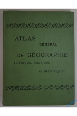 Atlas de géographie physique, politique et historique.‎ 150 cartes.