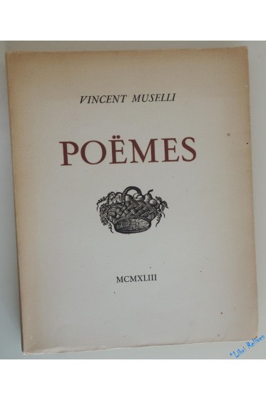 POEMES - Vincent Muselli - 1 des 200 exemplaires pur Vergé d'arches - EO 1943