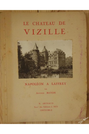 Le château de Vizille - Napoléon à Laffrey [Broché]